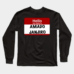 Hello my name is… Amado Janjiro Long Sleeve T-Shirt